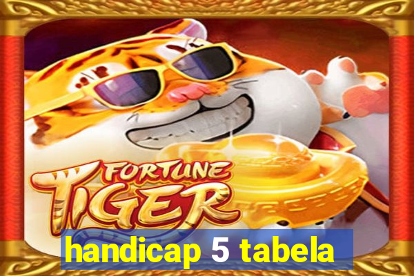 handicap 5 tabela